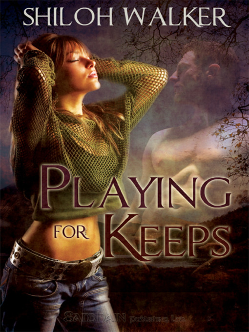 Title details for Playing for Keeps by Shiloh Walker - Available